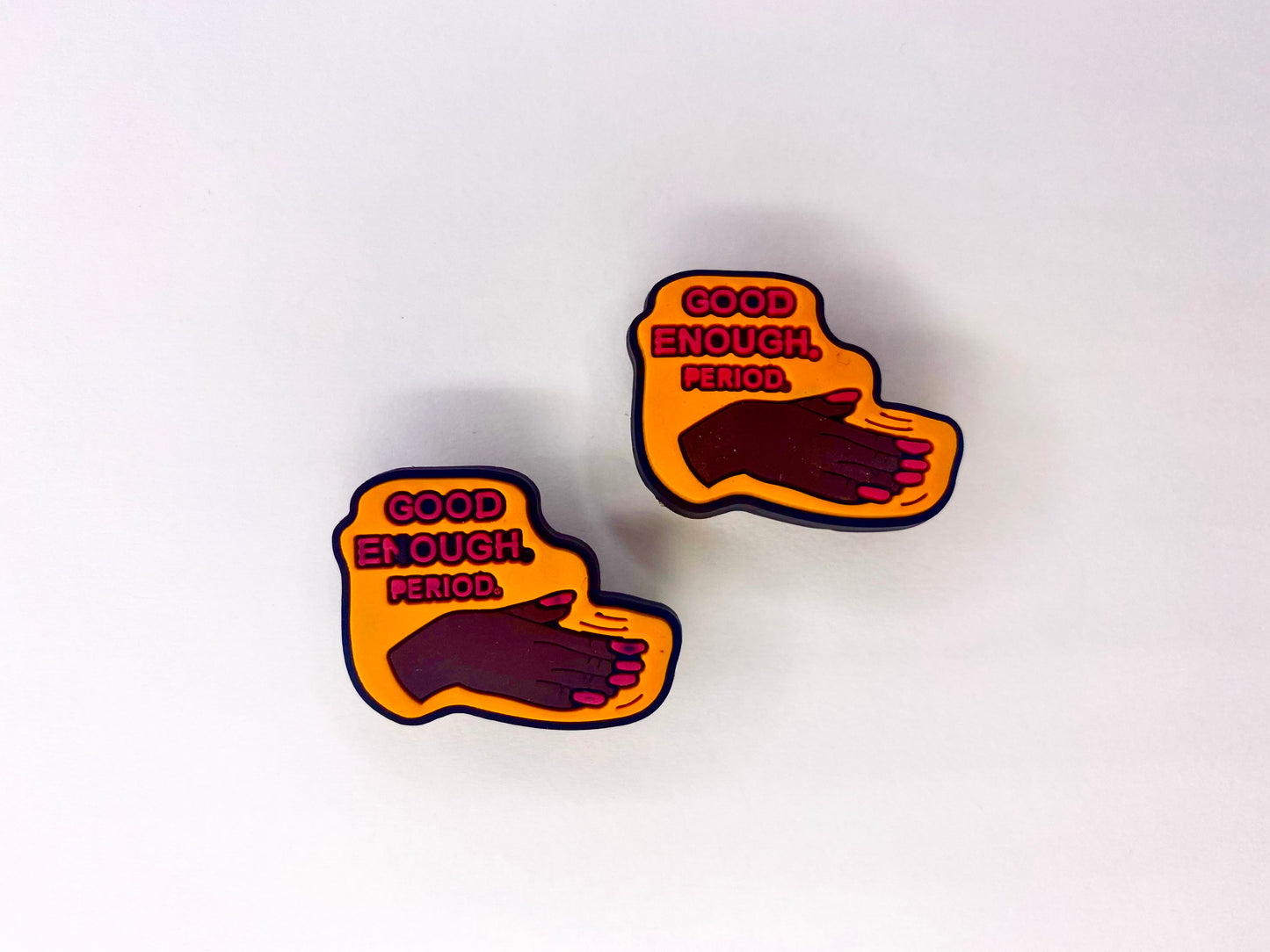 "Good Enough Period" Croc Charm